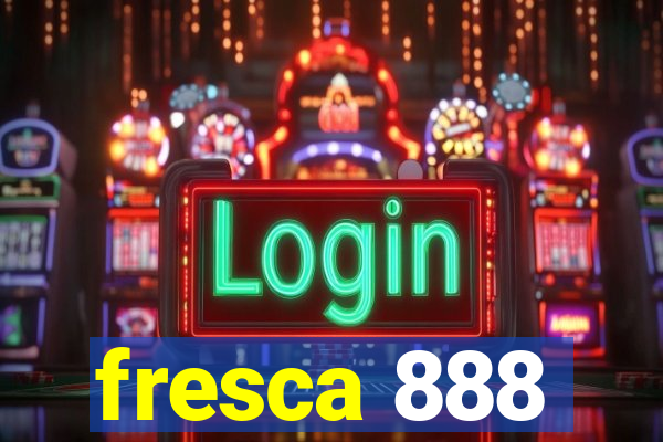 fresca 888